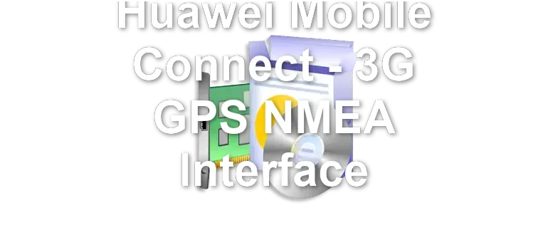 Huawei Mobile Connect - 3G GPS NMEA Interface