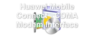 Huawei Mobile Connect - CDMA Modem Interface