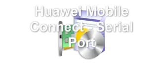 Huawei Mobile Connect - Serial Port