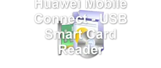 Huawei Mobile Connect - USB Smart Card Reader