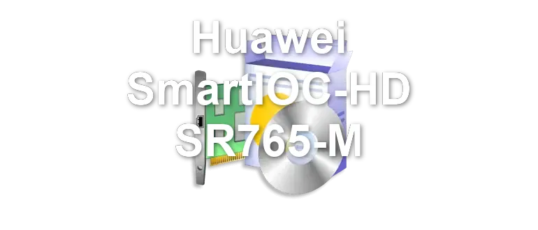 Huawei SmartIOC-HD SR765-M