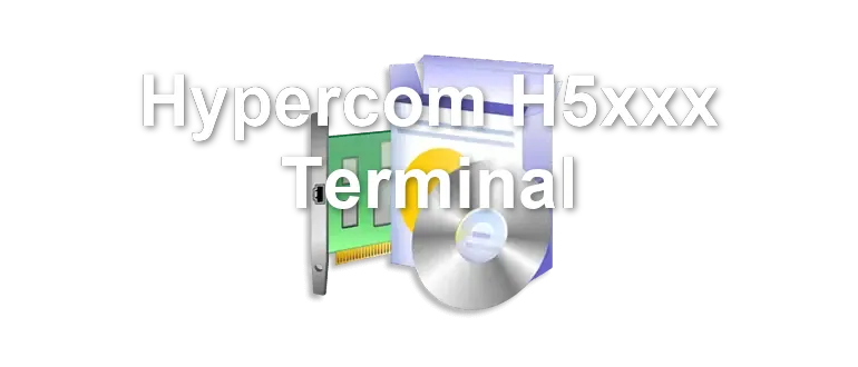 Hypercom H5xxx Terminal