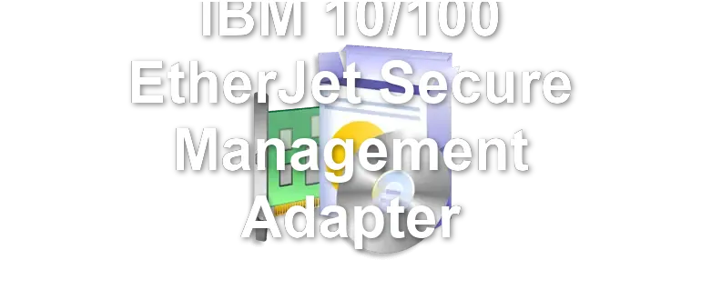 IBM 10/100 EtherJet Secure Management Adapter