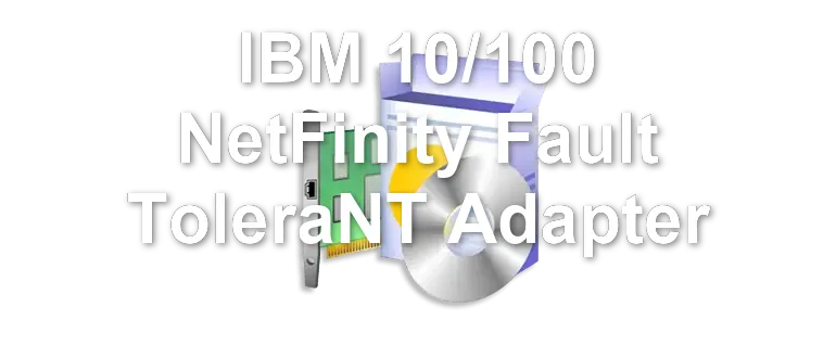IBM 10/100 NetFinity Fault ToleraNT Adapter