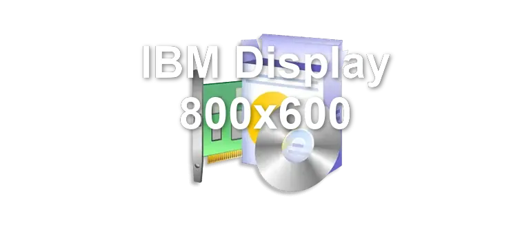 IBM Display 800x600