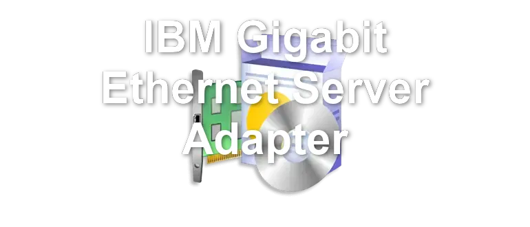 IBM Gigabit Ethernet Server Adapter