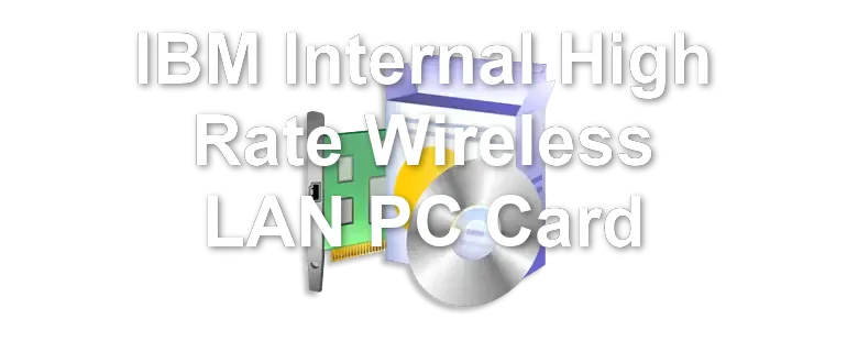 IBM Internal High Rate Wireless LAN PC Card