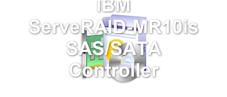 IBM ServeRAID-MR10is SAS/SATA Controller