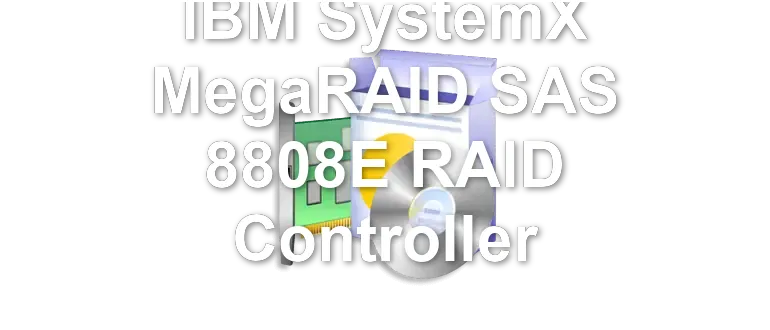 IBM SystemX MegaRAID SAS 8808E RAID Controller
