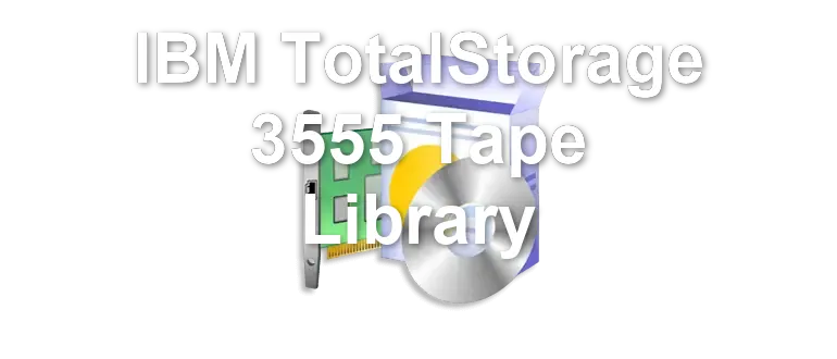 IBM TotalStorage 3555 Tape Library