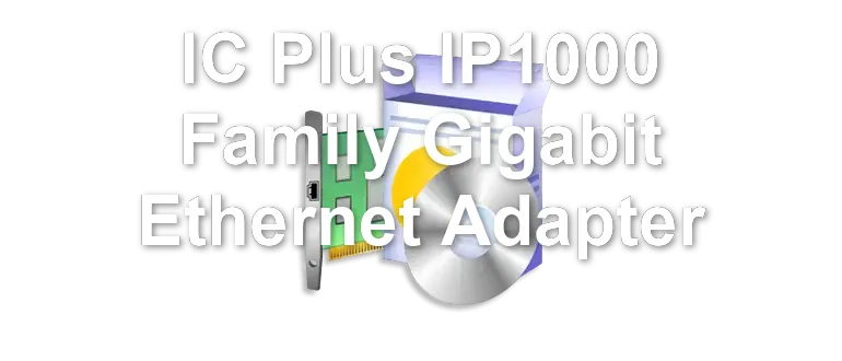 IC Plus IP1000 Family Gigabit Ethernet Adapter