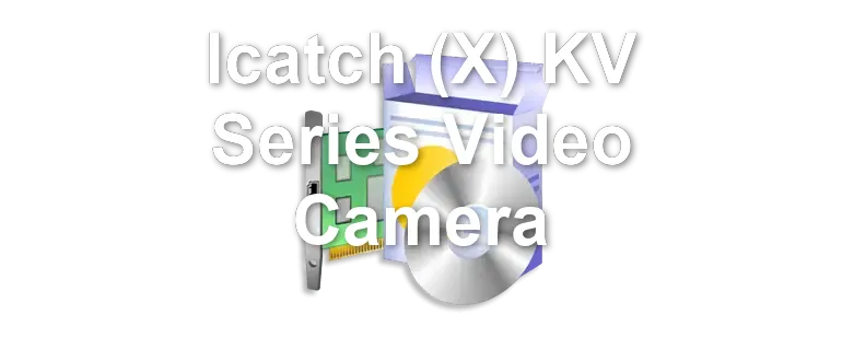 Icatch (X) KV Series Video Camera