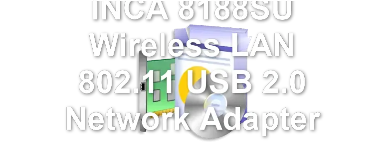 INCA 8188SU Wireless LAN 802.11 USB 2.0 Network Adapter