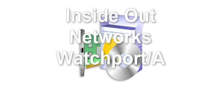 Inside Out Networks Watchport/A