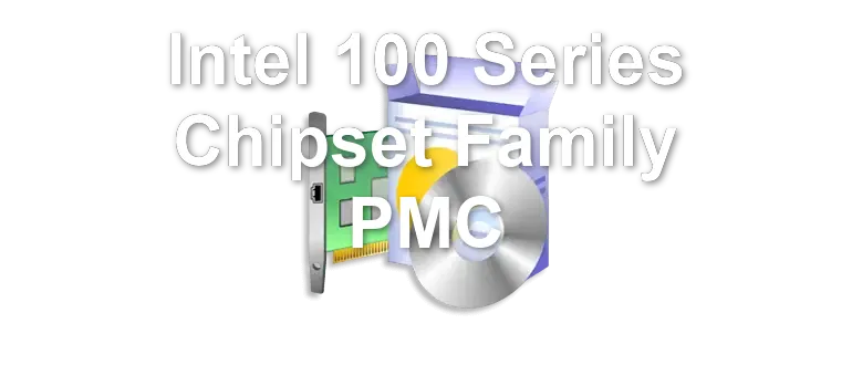 Intel 100 Series Chipset Family PMC