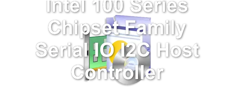 Intel 100 Series Chipset Family Serial IO I2C Host Controller