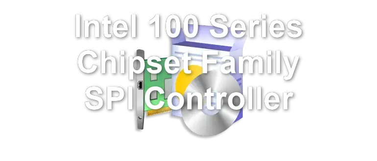 Intel 100 Series Chipset Family SPI Controller