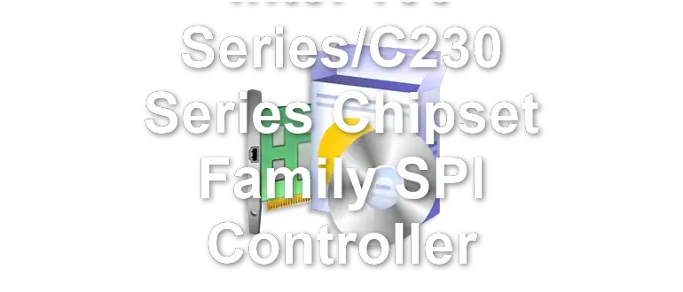 Intel 100 Series/C230 Series Chipset Family SPI Controller