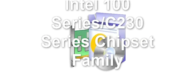Intel 100 Series/C230 Series Chipset Family