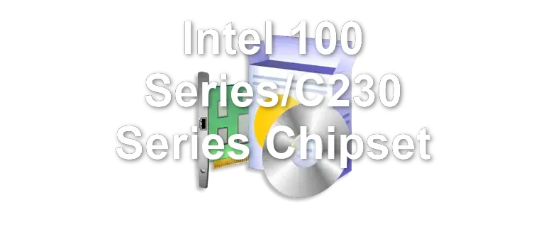 Intel 100 Series/C230 Series Chipset