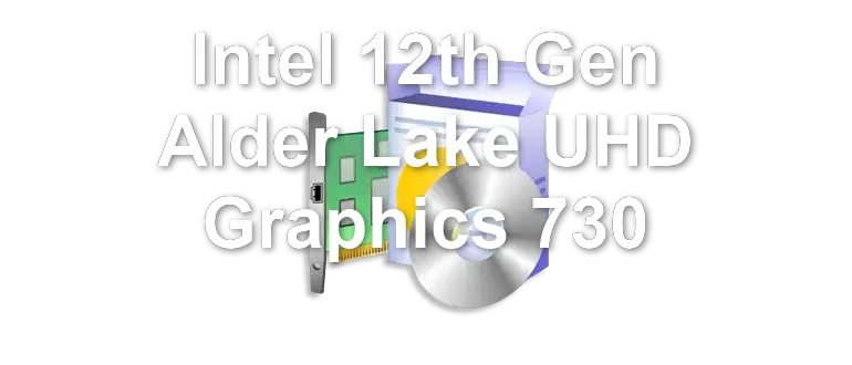 Intel 12th Gen Alder Lake UHD Graphics 730