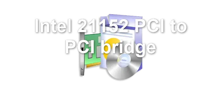 Intel 21152 PCI to PCI bridge
