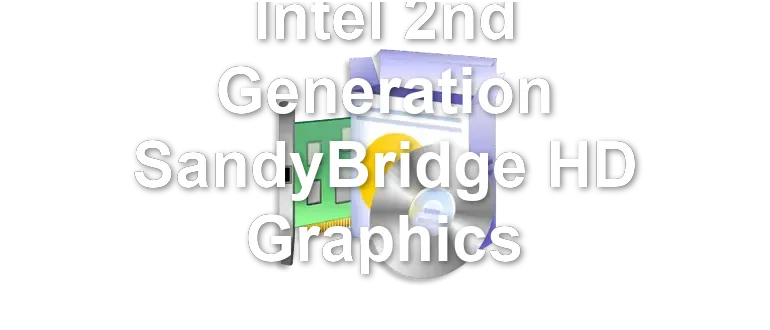 Intel 2nd Generation SandyBridge HD Graphics