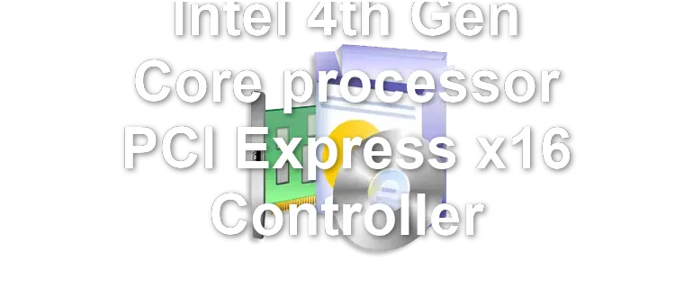 Intel 4th Gen Core processor PCI Express x16 Controller