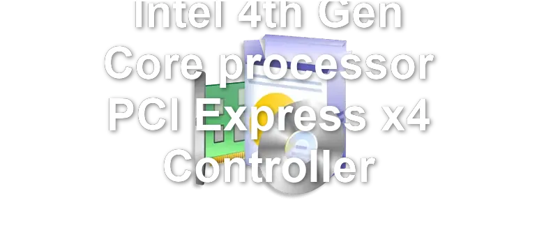 Intel 4th Gen Core processor PCI Express x4 Controller
