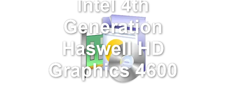 Intel 4th Generation Haswell HD Graphics 4600