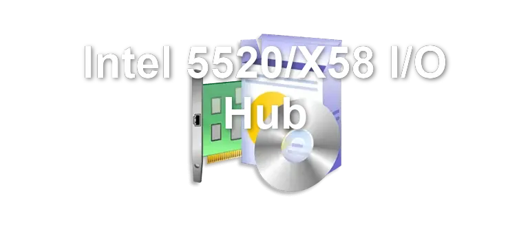 Intel 5520/X58 I/O Hub