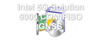 Intel 5G Solution 5000 COM FIBO GNSS