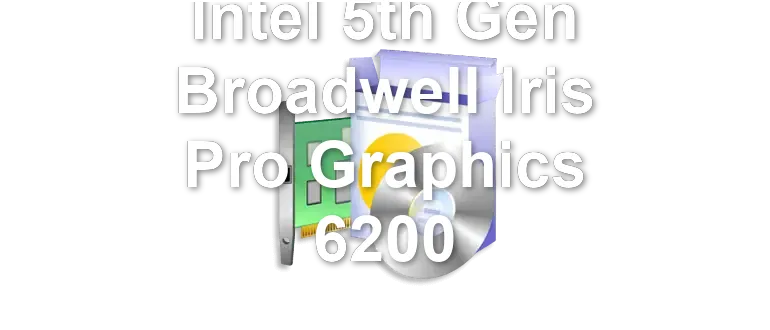Intel 5th Gen Broadwell Iris Pro Graphics 6200