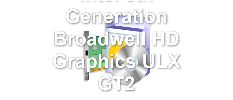 Intel 5th Generation Broadwell HD Graphics ULX GT2