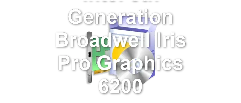 Intel 5th Generation Broadwell Iris Pro Graphics 6200