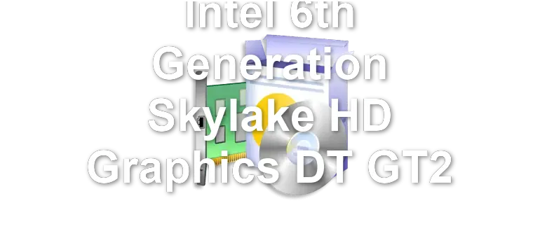 Intel 6th Generation Skylake HD Graphics DT GT2