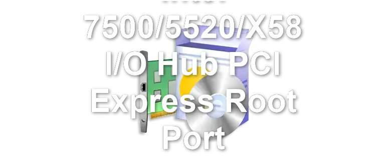 Intel 7500/5520/X58 I/O Hub PCI Express Root Port