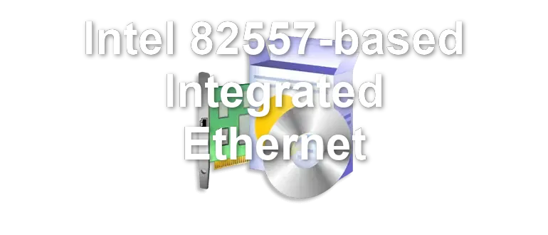 Intel 82557-based Integrated Ethernet