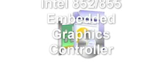 Intel 852/855 Embedded Graphics Controller