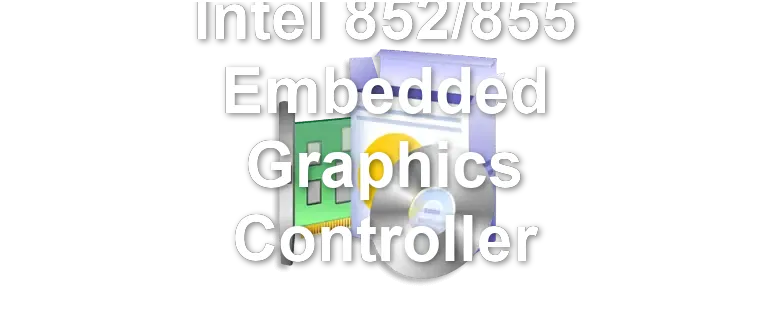 Intel 852/855 Embedded Graphics Controller