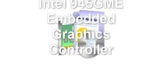 Intel 945GME Embedded Graphics Controller