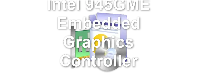 Intel 945GME Embedded Graphics Controller