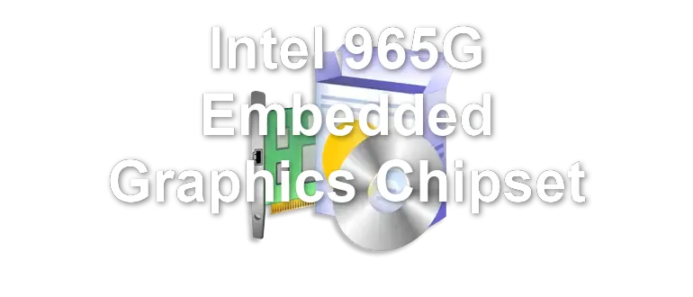 Intel 965G Embedded Graphics Chipset