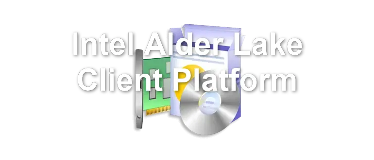 Intel Alder Lake Client Platform