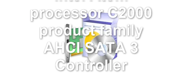 Intel Atom processor C2000 product family AHCI SATA 3 Controller