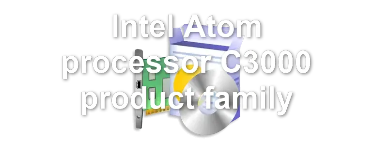 Intel Atom processor C3000 product family
