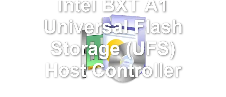 Intel BXT A1 Universal Flash Storage (UFS) Host Controller