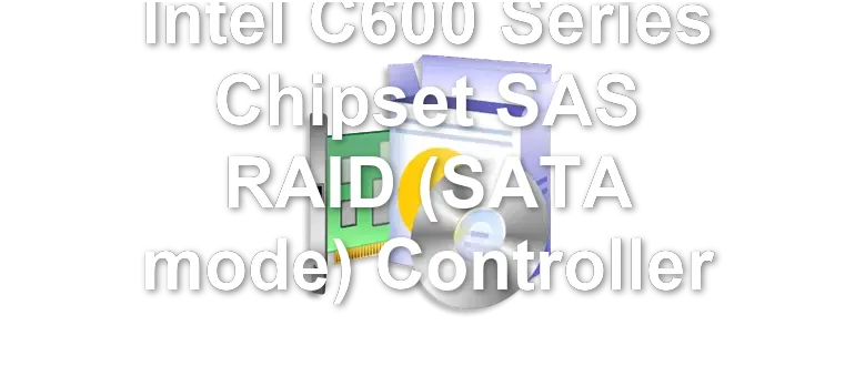 Intel C600 Series Chipset SAS RAID (SATA mode) Controller