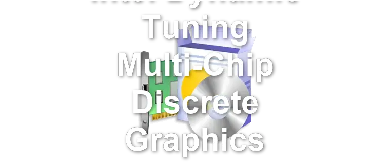 Intel Dynamic Tuning Multi-Chip Discrete Graphics