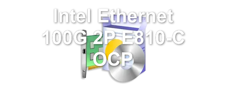 Intel Ethernet 100G 2P E810-C OCP